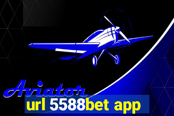 url 5588bet app